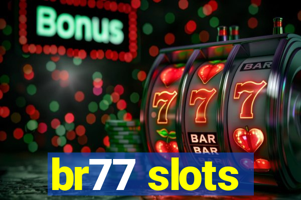 br77 slots